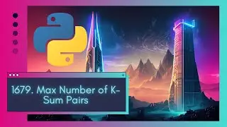 LeetCode 1679. Max Number of K-Sum Pairs Max Your Coding Skills with Must-Know Technique in Python