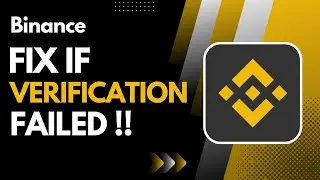 Binance Verification Failed - EASY SOLUTION !