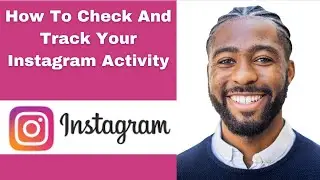 How To Check And Track Your Instagram Activity