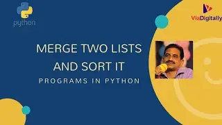 Merge Two Lists and Sort it | Programs in Python | python interview questions