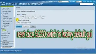 Reset cisco SG350 switch to factory default gui