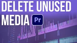 Premiere Pro: How To Delete Unused Media From A Project