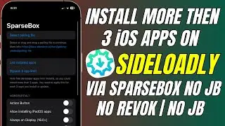 Install Sparsebox iOS 18 & Fix Sideloadly 3 App Limit 2025 ? Fix 3 App Limit iOS 18 |