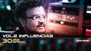 Aleks Syntek - 30 Años 30 Historias | Vol.2 Influencias