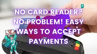 No Card Reader? No Problem! Easy Ways to Accept Payments (2024)