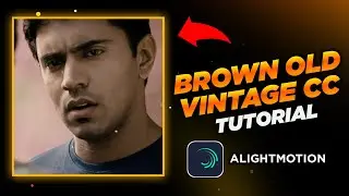 Brown ( aesthetic ) old vintage CC alightmotion tutorial | colour grading like aftereffects🥵