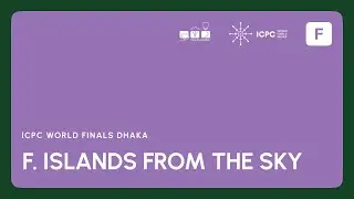 ICPC WF Dhaka Solution Video: Problem F. Islands from the Sky