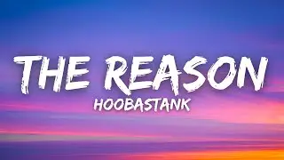 Hoobastank - The Reason (Lyrics)