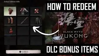 How To Redeem Black Myth Wukong DLC Bonus Items