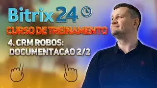 Bitrix24 Curso de Treinamento 4.CRM Robôs Documentos 2/2