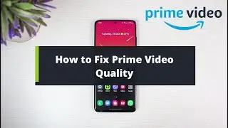 How to Fix Amazon Prime Video Quality !