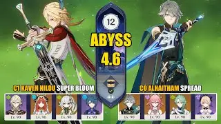 C1 Kaveh Nilou Super Bloom & C0 Alhaitham Spread | Spiral Abyss 4.6 | Genshin Impact 【原神】