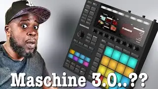 Maschine 3.0 Update...Coming Soon...Maybe?