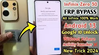 All Infinix FRP Bypass 2024 Android 13 | Infinix Zero 30 5g Frp bypass ❌Activity launcher Without PC