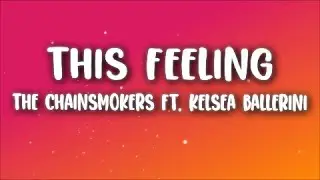 The Chainsmokers - This Feeling ft. Kelsea Ballerini (Lyrics)