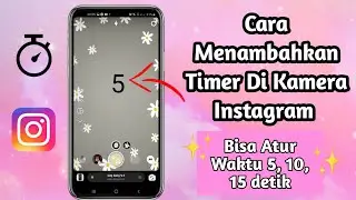 Cara Menambahkan Timer Di Kamera Instagram Terbaru