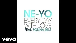 NE-YO - Every Day With Love (Audio) ft. Sonna Rele