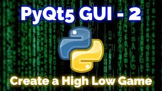 PyQt5 Python Tutorial - 2: Create a High Low Guessing Game!