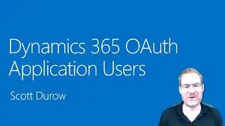 OAuth Application Users in Dynamics 365