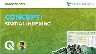 Concept: Spatial Indexing - Advanced QGIS