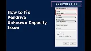 How to solve usb showing unknown capacity | Pendrive | phpexpertise.com