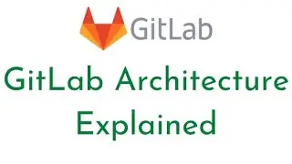 What is GitLab | Features of GitLab | GitLab Architecture | What is GitLab CI CD Pipeline | GitLab