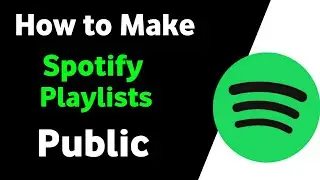 How to make Spotify Playlist Public