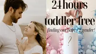 24 Hours Without Our Toddler!