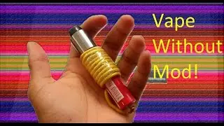 Vape Without Mod! || Vape Tanpa Mod!