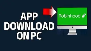 How to Download Robinhood App on PC 2024?