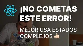 APRENDE A USAR ESTADOS COMPLEJOS CON USESTATE | SÉ UN PRO EN REACT