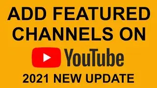 How to feature channels on youtube 2021 | How to add featured channels on youtube 2021 | Tutorials