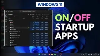 Windows 11 - What Are startup Apps, How to Turn Them Off or On?