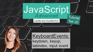 Keyboard Events, JavaScript Advanced Tutorial deutsch Teil 20