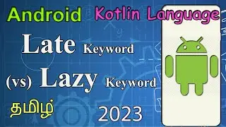 LateInit vs Lazy keywords in kotlin | Tamil explanation for beginners