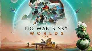 No Man's Sky Worlds Part I - И снова я возвращаюсь в эту прекрасную Вселенную.