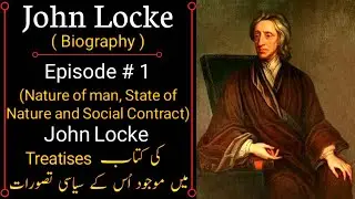 John Locke (Ep#1) | The Treatises | Social Contract | Urdu/Hindi