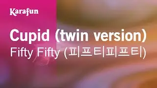 Cupid (twin version) - Fifty Fifty (피프티피프티) | Karaoke Version | KaraFun