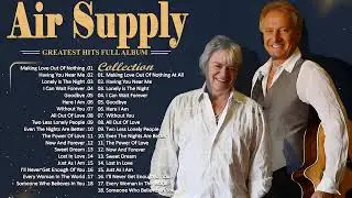 Best of Air Supply Songs Playlist - Air Supply Greatest Songs Full Album