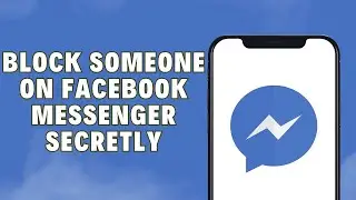 How To Block Someone On Facebook Messenger Without Them Knowing 2024