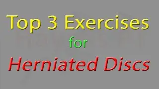 Top 3 Exercises for Herniated Disc