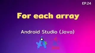 Android Studio Tutorial EP.24 For each array | [Control C]