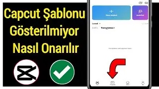 Capcut Şablonu Gösterilmiyor Nasıl Onarılır | CapCut Şablonu Gösterilmiyor