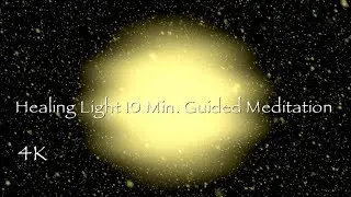 Healing Light 10 Min. Guided Meditation – Mindfulness Calming Starfield