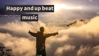 Upbeat and Happy Background Music For YouTube Videos and Commercials