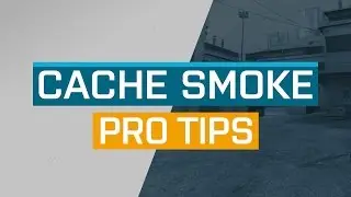 CS:GO - ProTips: Cache - A Main Smoke