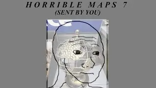 Grading Horrible Maps Sent By You