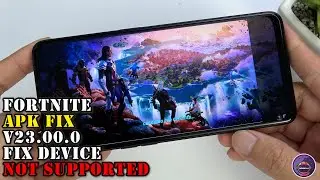 How to Download Fortnite V23.00.0 Fix Device not Supported for all android devices