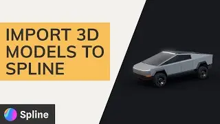 How to Import 3D Models to Spline