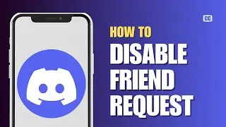 How To Disable Friend Request On Discord 2024 | Stop People From Sending Friend Requests In Discord